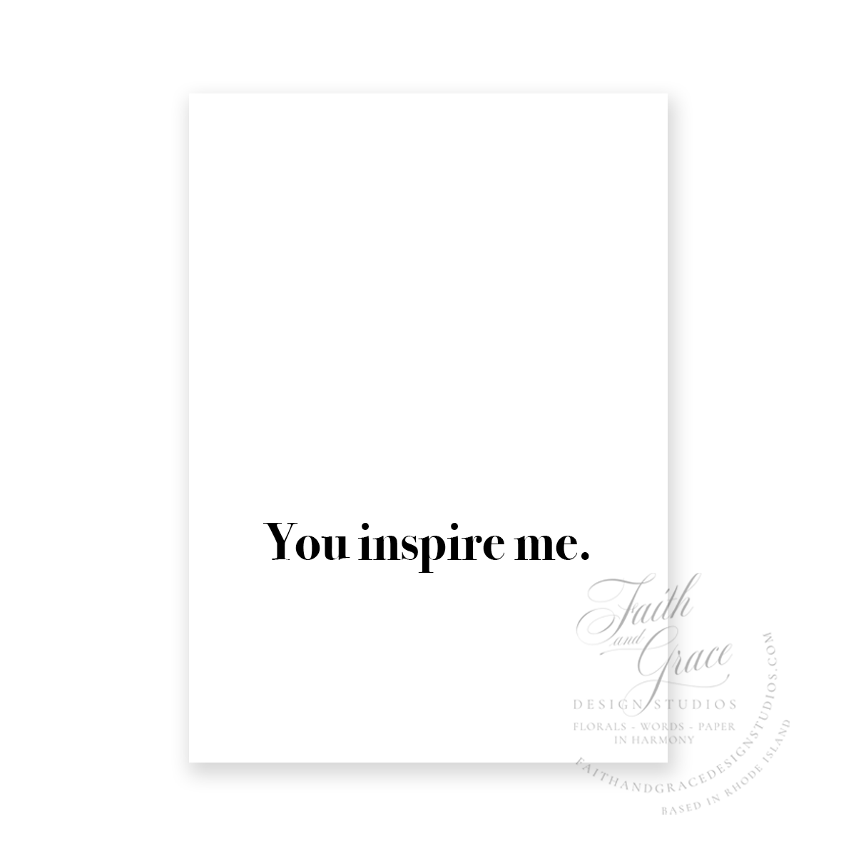 You Inspire Me in black ink on white felt stock Greeting Card