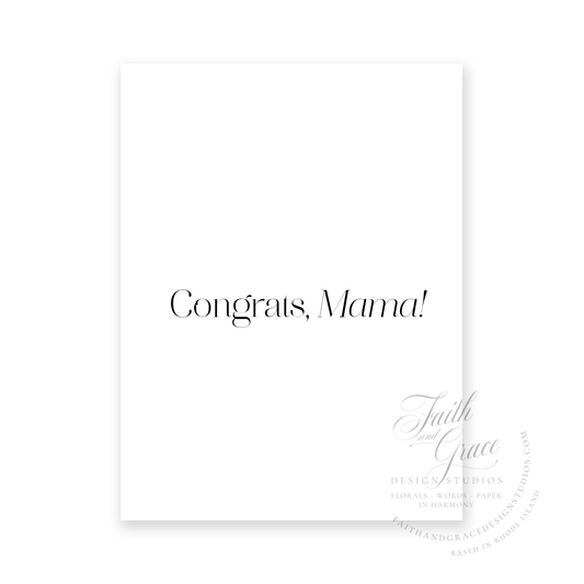 Congrats, Mama in black ink on white felt stock Greeting Card